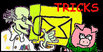 Try some TRICKS and GAMES